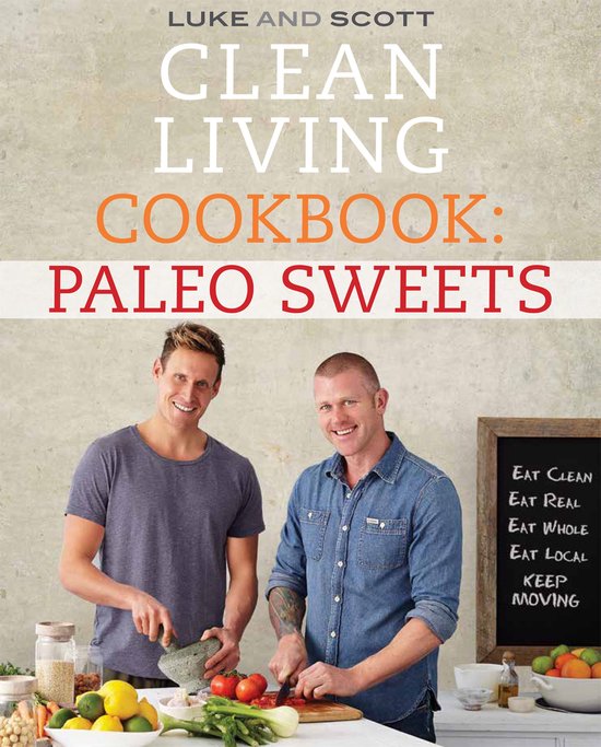 The Clean Living Series - Clean Living Cookbook: Paleo Sweet ... - cover