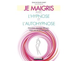 Je maigris avec l'hypnose et l'autohypnose