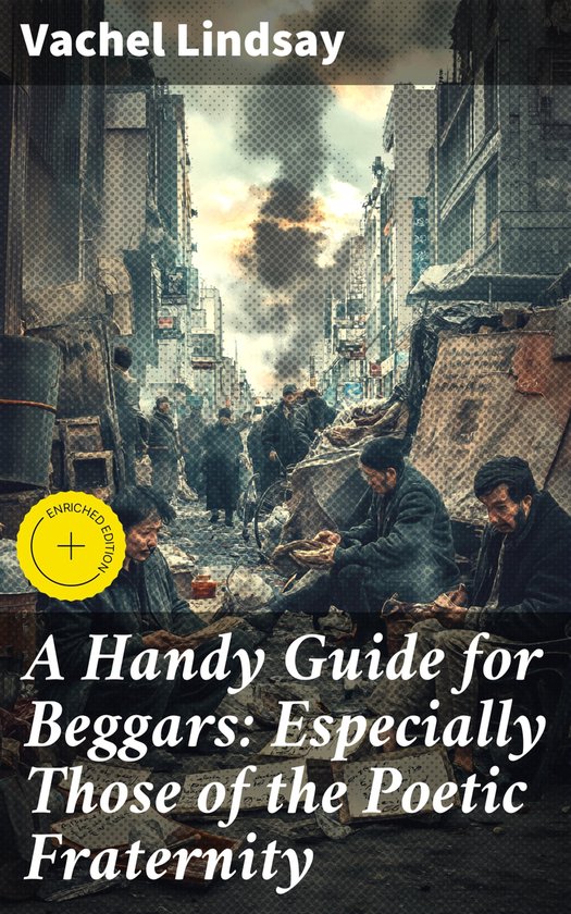 A Handy Guide for Beggars: Especially Those of the Poetic Fraternity