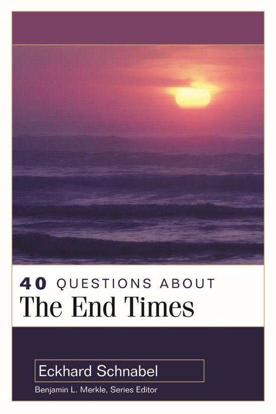 40 Questions Series - 40 Questions About the End Times