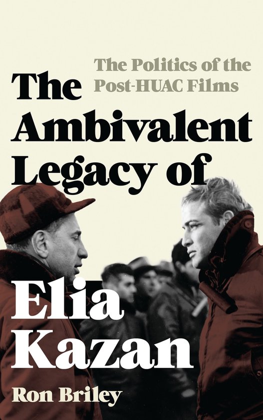 Film and History - The Ambivalent Legacy of Elia Kazan - cover