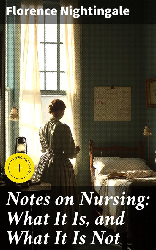Notes on Nursing: What It Is, and What It Is Not - cover