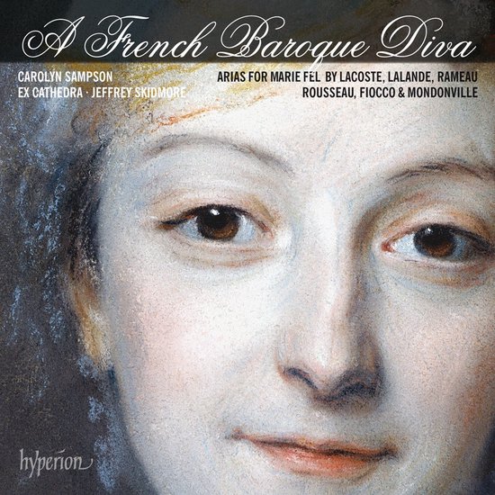 Carolyn Sampson, Ex Cathedra & Jeffrey Skidmore - A French Baroque Diva - Arias For Marie Fel (CD)