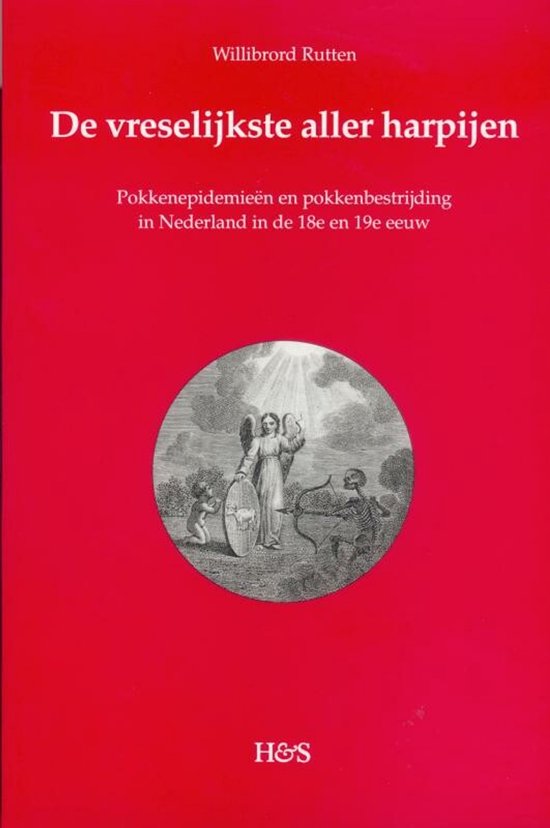 ISBN De vreselijkste aller harpijen: pokkenepidemieën en pokkenbestrijding in Nederland in de achttiende en negentiende eeuw, Livre broché