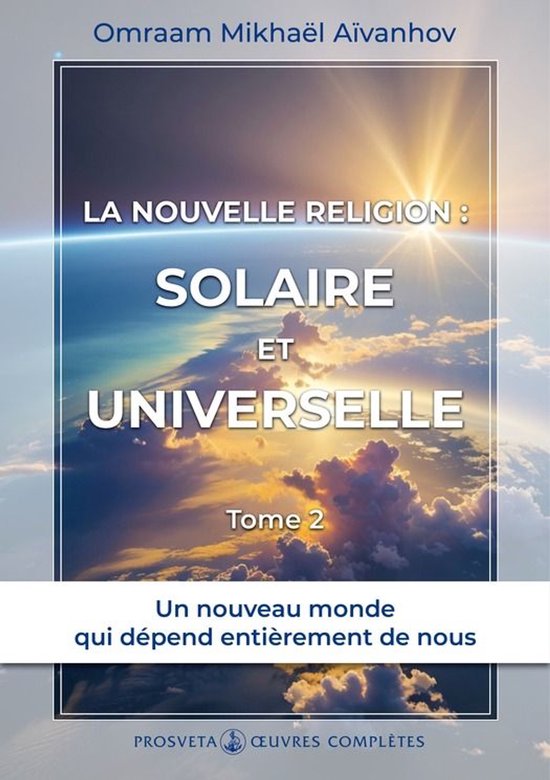 Œuvres complètes 2 - La nouvelle religion : Solaire et Uni ... - cover