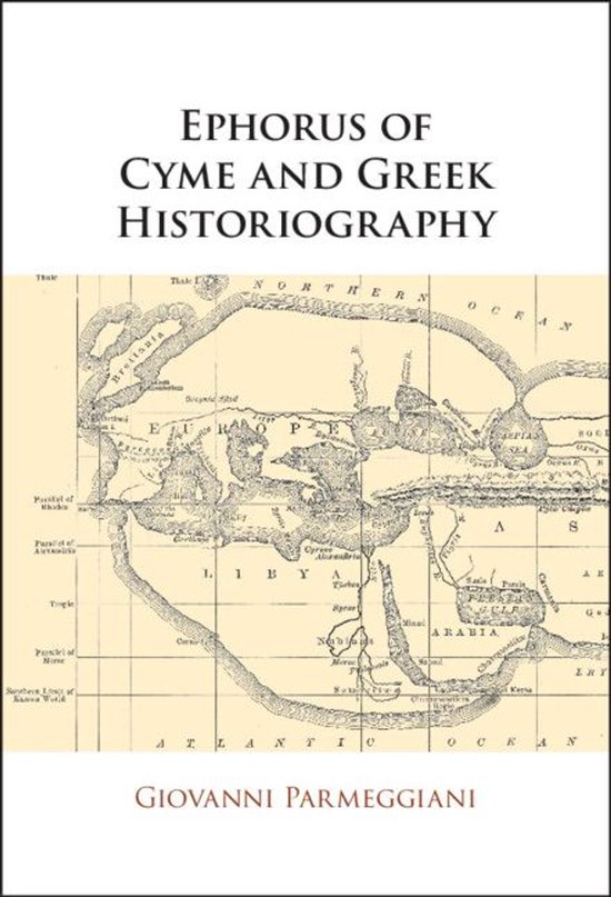 Ephorus of Cyme and Greek Historiography - cover