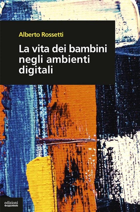 La vita dei bambini negli ambienti digitali - cover