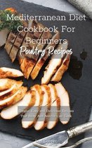 Mediterranean Diet Cookbook For Beginners Poultry Recipes