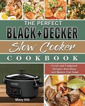 The Perfect BLACK+DECKER Slow Cooker Cookbook