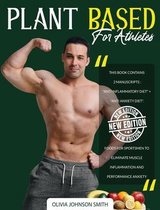 Plant Based for Athletes - [ 2 Books in 1 ] - This Cookbook Includes Many Healthy Detox Recipes (Rigid Cover / Hardback Version - English Edition)