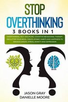 Stop Overthinking: 3 Books In 1