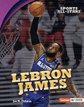 Sports All-Stars (Lerner (Tm) Sports)- Lebron James, 2nd Edition