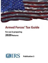 Armed Forces' Tax Guide - Publication 3 (For use in preparing 2020 Returns)