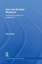 Iran and Nuclear Weapons: Protracted Conflict and Proliferation