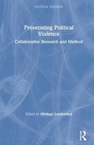 Political Violence- Prosecuting Political Violence