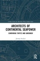 Corbett Centre for Maritime Policy Studies Series- Architects of Continental Seapower