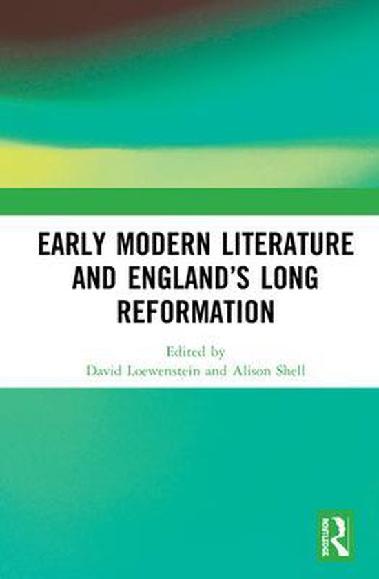 Early Modern Literature And Englands Long Reformation 9780367561703