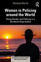 Advances in Police Theory and Practice- Women in Policing around the World