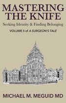 A Surgeon's Tale- Mastering the Knife