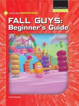 21st Century Skills Innovation Library: Unofficial Guides- Fall Guys: Beginner's Guide
