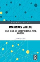 Routledge Studies in Cultural History- Imaginary Athens