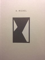 K. Michel. Een selectie uit het werk van K. Michel - Trouw Poëziecollectie