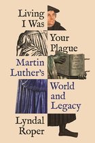 The Lawrence Stone Lectures 12 - Living I Was Your Plague