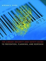 The Library Security and Safety Guide to Prevention, Planning, and Response