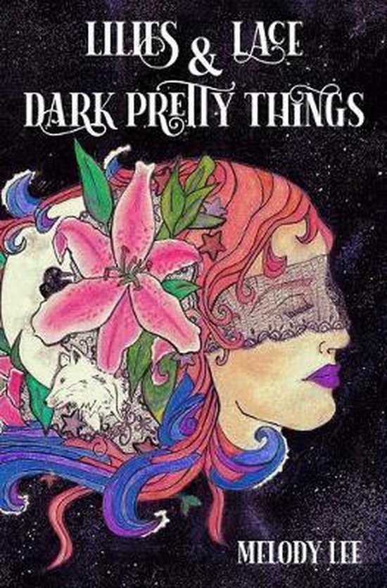 Lilies & Lace & Dark Pretty Things