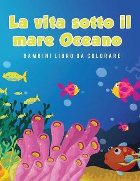 La vita sotto il mare Oceano Bambini Libro da colorare - cover