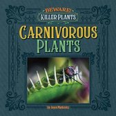 Beware! Killer Plants- Carnivorous Plants