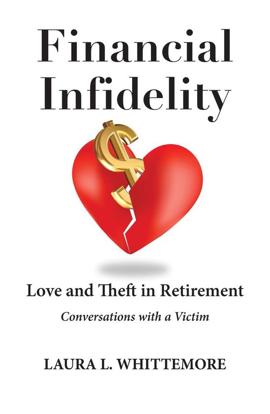 Financial Infidelity: Love and Theft in Retirement: Conversa ... - cover