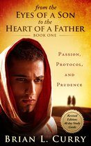 From the Eyes of a Son to the Heart of a Father - From the Eyes of a Son to the Heart of a Father: Revised Edition: 40 Day Study Guide