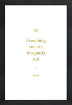 JUNIQE - Poster met houten lijst Everything You Can Imagine Is Real