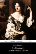 Cynthia's Revels, or The Fountain of Self-Love By Ben Jonson  The Annotated Classic Edition