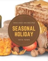 Woo Hoo! 365 Seasonal Holiday Recipes