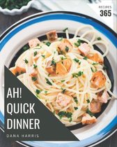 Ah! 365 Quick Dinner Recipes