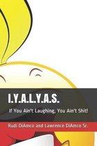I.Y.A.L.Y.A.S.