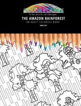 The Amazon Rainforest: AN ADULT COLORING BOOK