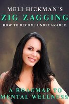 Zig Zagging: How To Become Unbreakable