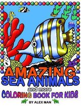AMAZING SEA ANIMALS and more - coloring book for kids