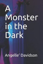 A Monster in the Dark