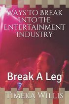 Ways To Break Into The Entertainment Industry