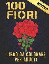 100 Fiori Libro Da Colorare Per Adulti