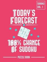 Today's Forecast 100 Percent Chance of Sudoku Puzzle Book Volume 1