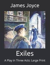 Exiles: A Play in Three Acts