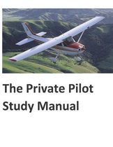 The Private Pilot Study Manual