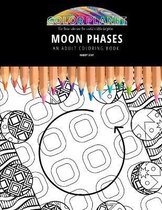 Moon Phases: AN ADULT COLORING BOOK