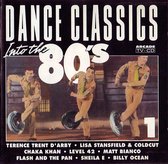Dance Classics Into The 80's Volume 1