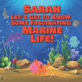 Sarah Let's Get to Know Some Fascinating Marine Life!